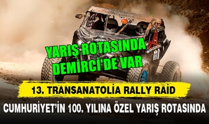 13. TRANSANATOLİA YARIŞLARI GÜZERGÂHINDA DEMİRCİ’DE OLACAK