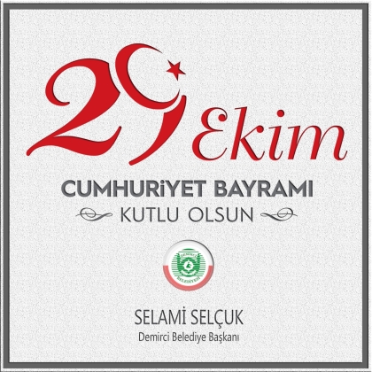 BAŞKAN SELAMİ SELÇUK'UN, CUMHURİYET BAYRAMI MESAJI