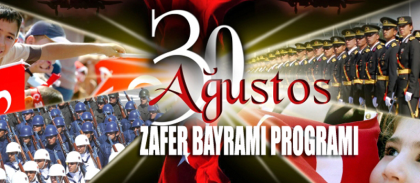 30 AĞUSTOS ZAFER BAYRAMI RESMİ KUTLAMA PROGRAMI