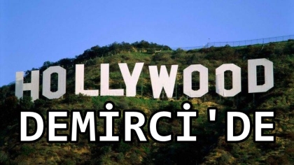 DEMİRCİ BELEDİYESİ,HOLLYWOOD'U İLÇEYE GETİRDİ. 