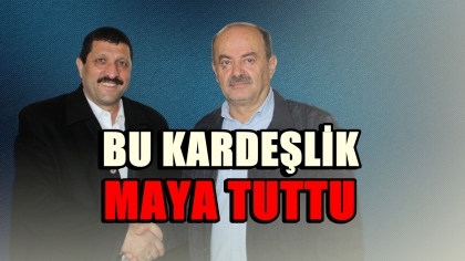 BU KARDEŞLİK MAYA TUTTU