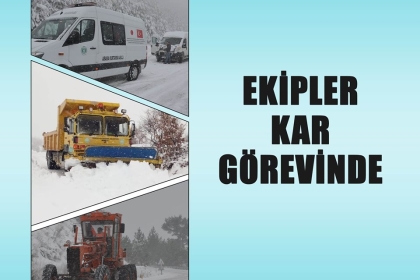 EKİPLER DUR DURAKSIZ MESAİ'DE