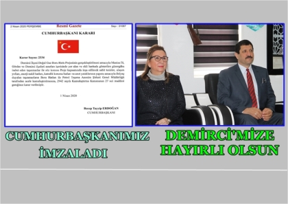 CUMHURBAŞKANIMIZ İMZALADI. ÇALIŞMALAR HIZLANIYOR