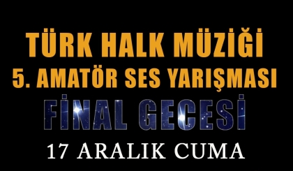 5. AMATÖR SES YARIŞMASI CUMA AKŞAMI