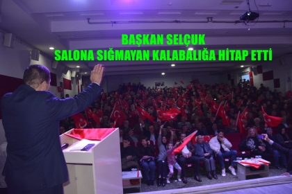 BAŞKAN SELÇUK, YATIRIMLARI VE YENİ YATIRIM PROJELERİNİ ANLATTI