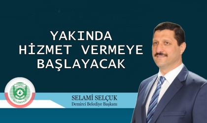 BAŞKAN SELÇUK'TAN, DEMİRCİ'YE MÜJDE
