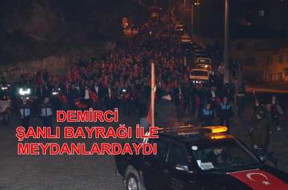 DEMİRCİ'DE VATAN VE BAYRAK YÜRÜYÜŞÜ