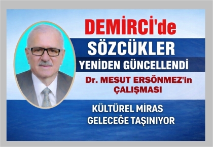 DEMİRCİ’DE SÖZCÜKLER YENİDEN GÜNCELLENDİ
