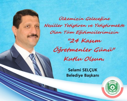 BAŞKAN SELÇUK " ÖĞRETMENLER GÜNÜ KUTLU OLSUN " 