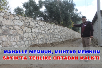 SAYIK'TA TEHLİKE ORTADAN KALKTI