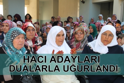 HACI ADAYLARI, MÜBAREK TOPRAKLARA UĞURLANDI