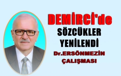 DEMİRCİ'DE SÖZCÜKLER GÜNCELLENDİ