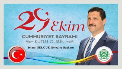 BAŞKAN SELÇUK, CUMHURİYETİMİZİN 95. YILI KUTLU OLSUN