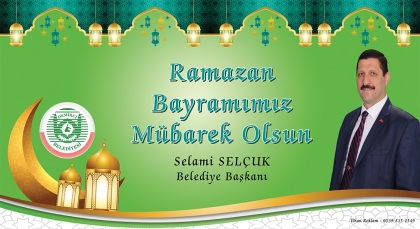 BAŞKAN SELÇUK, BAYRAMIMIZ MÜBAREK OLSUN