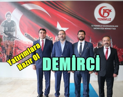 BAKANLIKTAN, DEMİRCİ'YE YENİ YATIRIM MÜJDELERİ