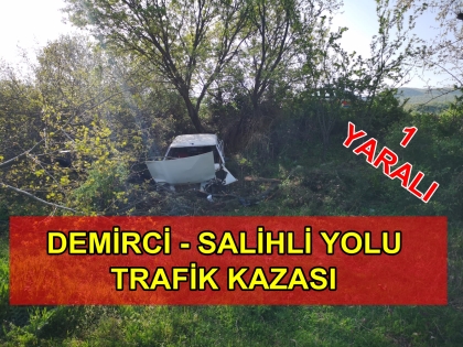 SALİHLİ YOLUNDA TRAFİK KAZASI, ARAÇ ŞARAMPOLE YUVARLANDI