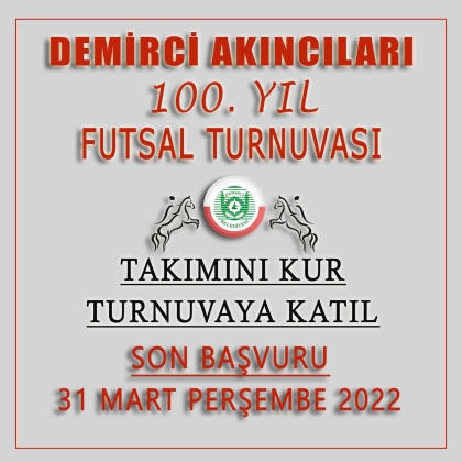DEMİRCİ AKINCILARI 100. YIL FUTSAL TURNUVASI