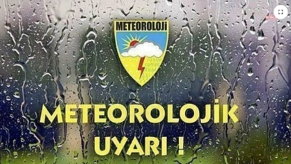 METEOROLOJİDEN UYARI !!!
