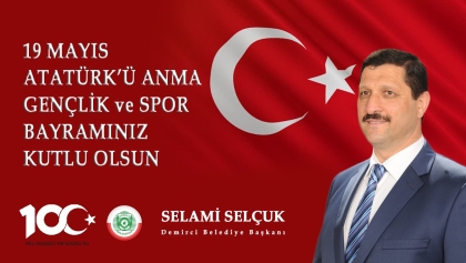 19 MAYIS ATATÜRK'Ü ANMA GENÇLİK VE SPOR BAYRAMI KUTLU OLSUN