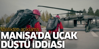 MANİSA'DA UÇAK DÜŞTÜ İDDİASI