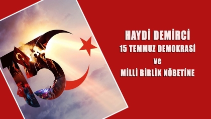 15 TEMMUZ'UN 4. YILINDA MEYDANLARDAYIZ
