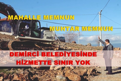 DEMİRCİ BELEDİYESİNDE HİZMETTE SINIR YOK