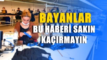 BAYANLAR, BU HABERİ SAKIN KAÇIRMAYIN !!!