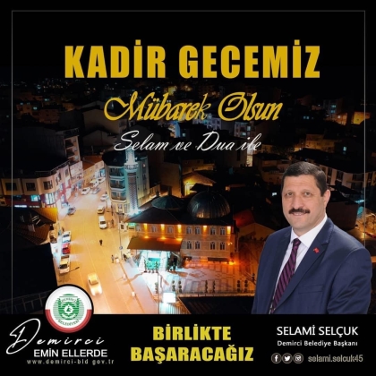 BAŞKAN SELÇUK, KADİR GECEMİZ MÜBAREK OLSUN