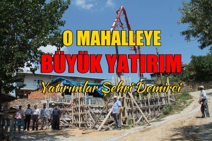 O MAHALLEYE BELEDİYE'DEN BÜYÜK YATIRIM