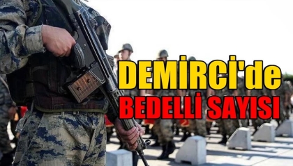 DEMİRCİ'DE BEDELLİ ASKERLİĞE BAŞVURU SAYISI ?