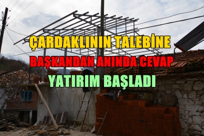 ÇARDAKLI'DA YATIRIM BAŞLADI
