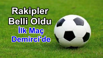 RAKİPLER BELLİ OLDU, İLK MAÇ EVİMİZDE