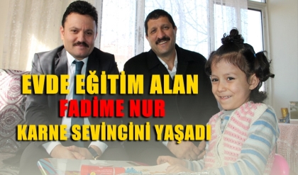 EVDE EĞİTİM ALAN FADİMENUR, KARNE SEVİNCİ YAŞADI