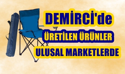 DEMİRCİ'DE ÜRETİLİYOR, ULUSAL MARKETLERE GÖNDERİLİYOR