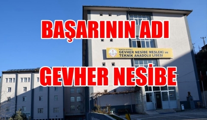 İŞTE GEVHER NESİBE, İŞTE BAŞARI. TEBRİKLER