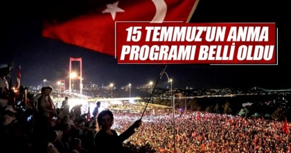 15 TEMMUZ DEMOKRASİ ve MİLLİ BİRLİK GÜNÜ ANMA ETKLİKLERİ PROGRAMI