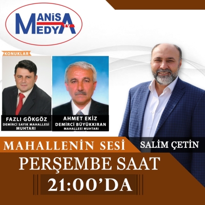 MAHALLENİN SESİ'NE 2 MUHTARIMIZ KATILIYOR