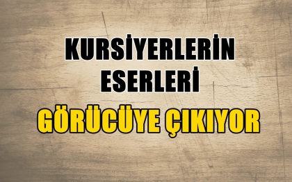 SERGİ 4 GÜN BOYUNCA İLÇE HALKININ BEĞENİSİNE SUNULACAK