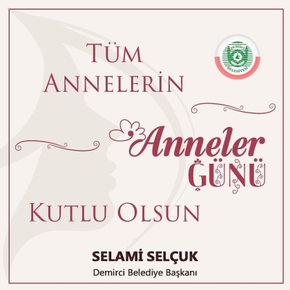  BAŞKAN SELÇUK, ANNELER GÜNÜ KUTLU OLSUN