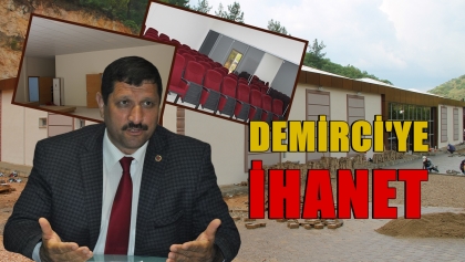 DEMİRCİ'YE İHANET