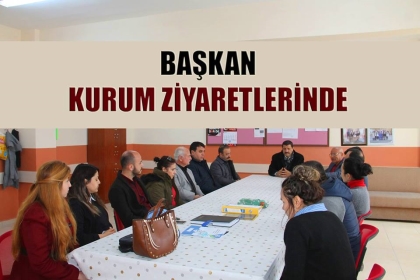 BAŞKAN SELÇUK, KURUMLARI ZİYARET EDİYOR