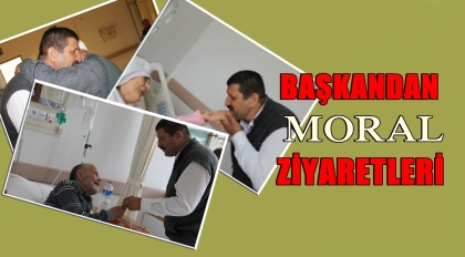 BAŞKAN'DAN, MORAL ZİYARETLERİ
