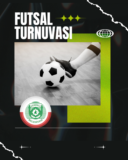DEMİRCİ BELEDİYESİ FUTSAL TURNUVASI BAŞLIYOR