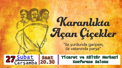 TİYATROYA DAVETLİSİNİZ, KARANLIKTA AÇAN ÇİÇEKLER