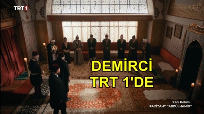 DEMİRCİ PAYİTAHT ABDÜLHAMİD DİZİSİNDE
