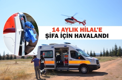 HAVA AMBULANSI 14 AYLIK BEBEĞİN İMDADINA YETİŞTİ