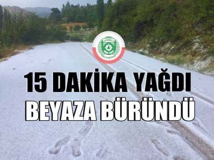 15 DAKİKA YAĞDI, BEYAZA BÜRÜNDÜ