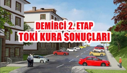 DEMİRCİ 2. ETAP TOKİ KURA SONUÇ LİSTESİ