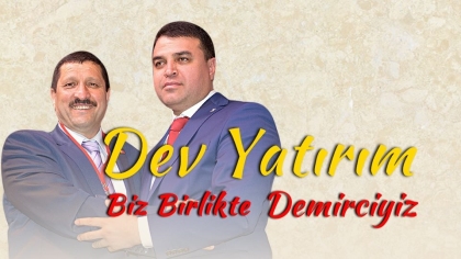 TARİHİ DEV YATIRIM DEMİRCİ'DE. BİZ BİRLİKTE DEMİRCİYİZ