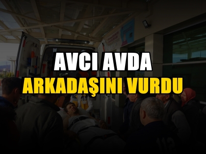 AVCI, AVDA ARKADAŞINI YARALADI